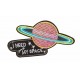 Patch ecusson thermocollant i need ma space saturne planete